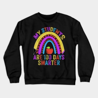 My Students Are 100 Days Smarter 100th Day Of School Crewneck Sweatshirt